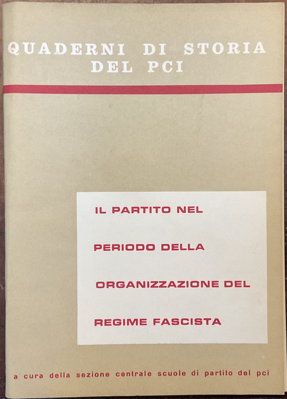 Quaderni di Storia del PCI. Il Partito nel periodo della …