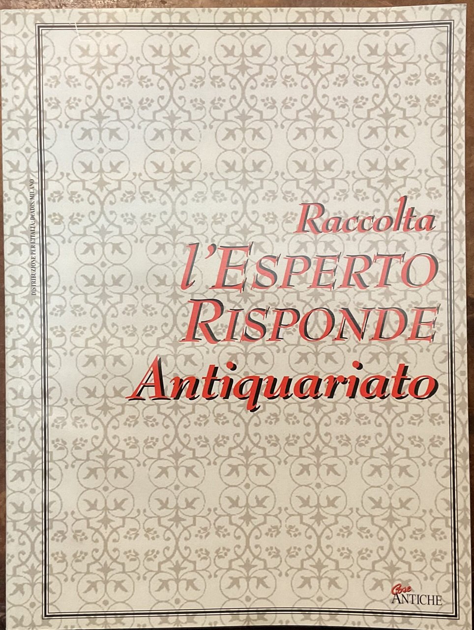 Raccolta L’Esperto risponde. Antiquariato. (Anno 1 n.1 e Anno 1 …