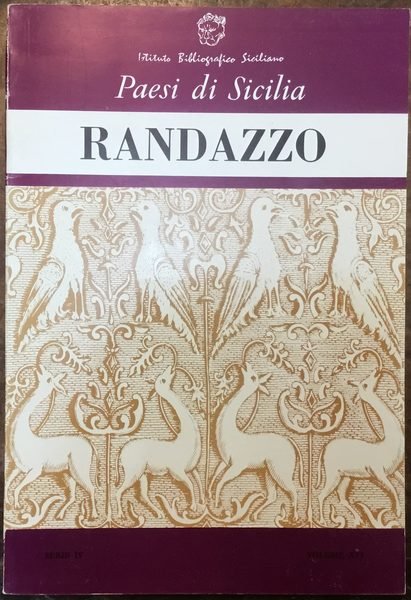 Randazzo. Paesi di Sicilia. Prospettive storiche e politiche. Vol. XVI