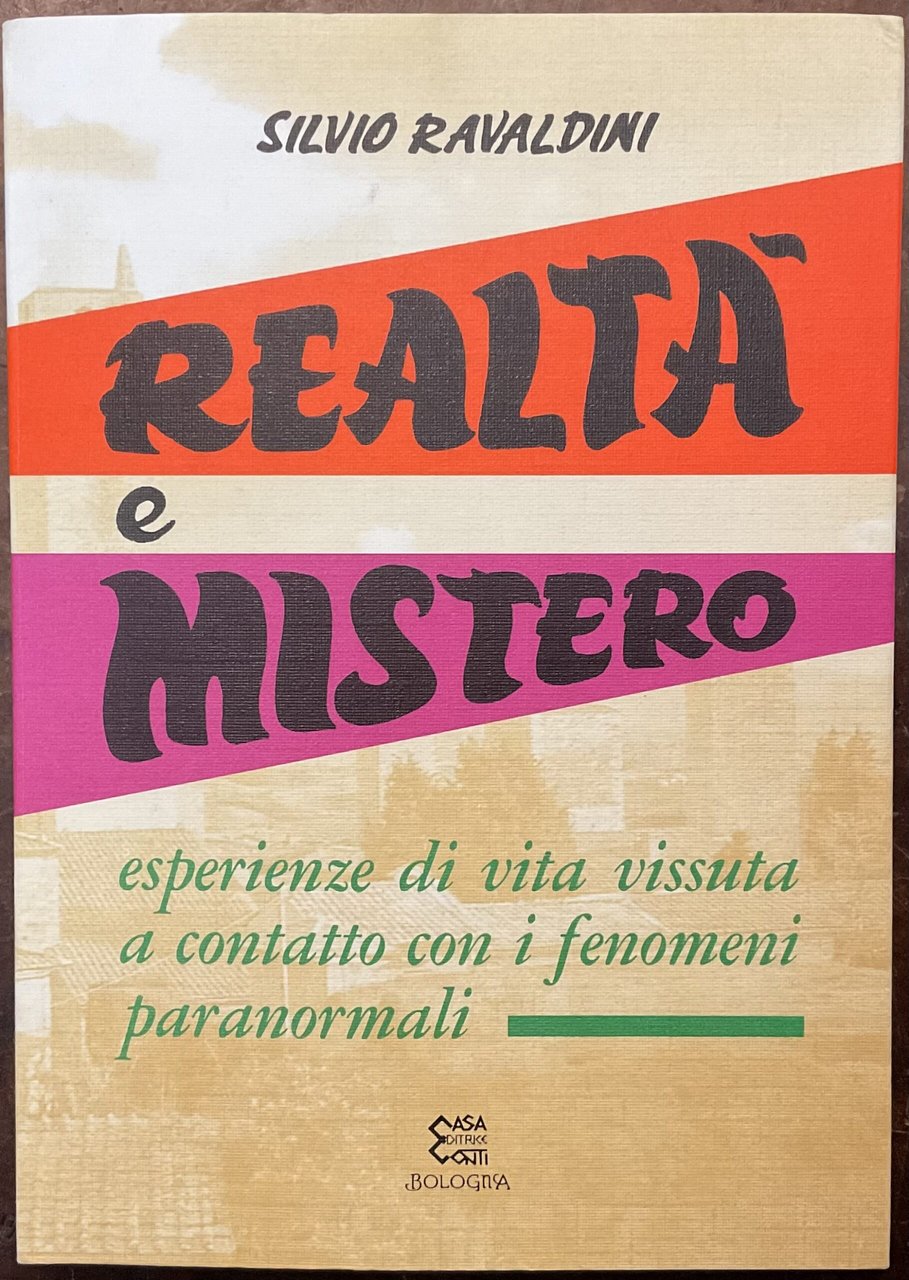 Realtà e mistero, esperienze di vita vissuta a contatto con …