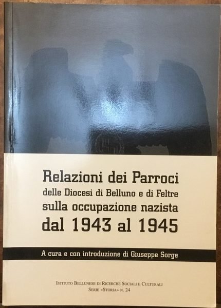 Relazioni dei parroci delle Diocesi di Belluno e di Feltre …