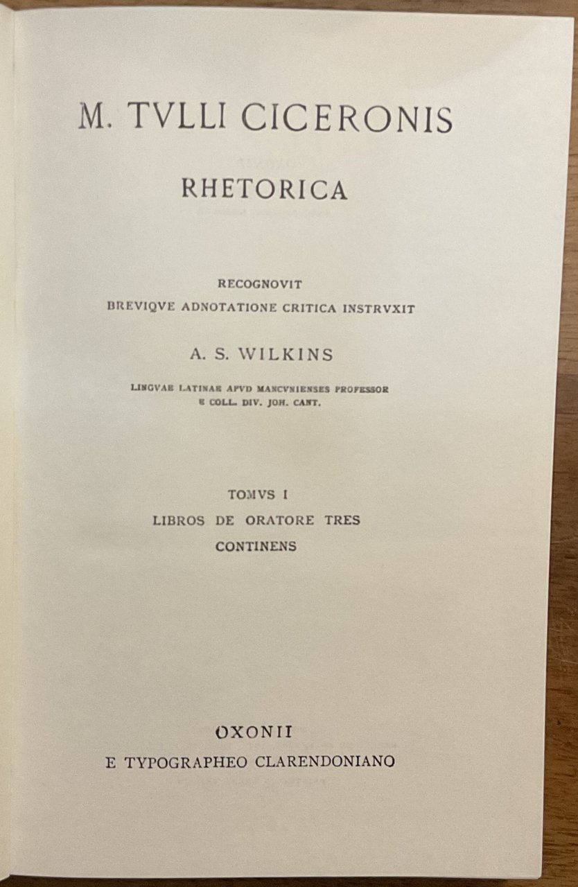 Rhetorica. Tomus I: Libros de oratore tres continens. Recognovit brevique …