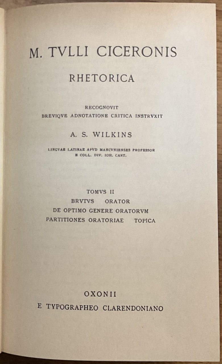 Rhetorica. Tomus II. Brurus. Orator. De optimo genere oratorum. Partitiones …