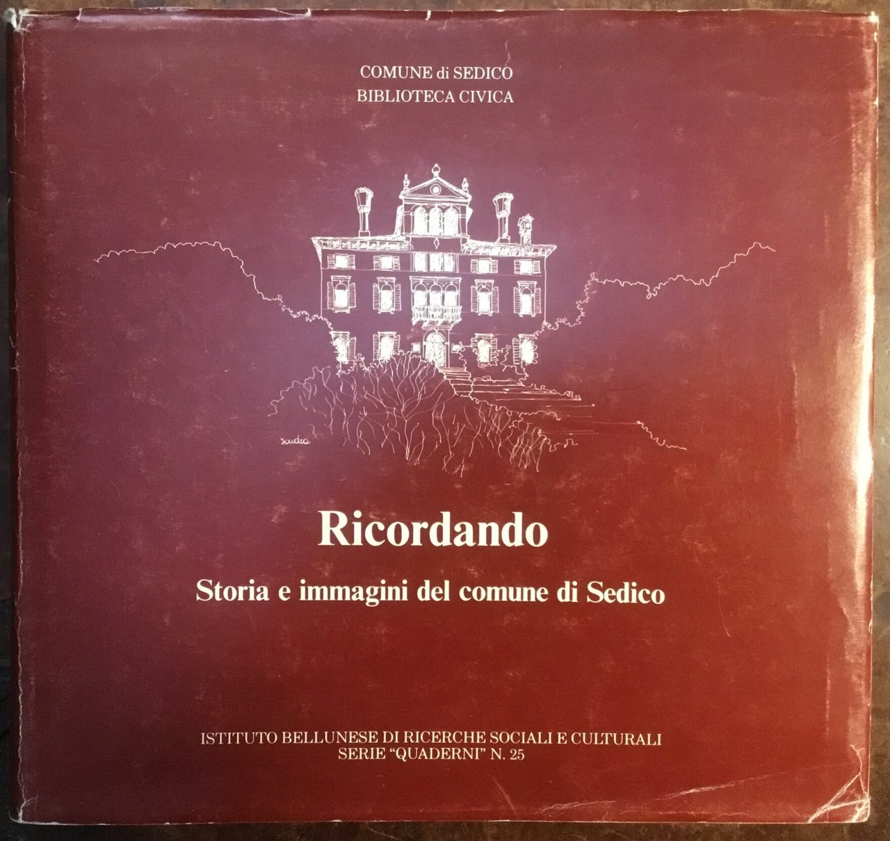 Ricordando. Storia e immagini del comune di Sedico