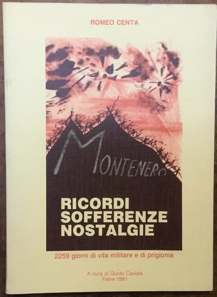 Ricordi sofferenze nostalgie. 2259 giorni di vita militare e di …