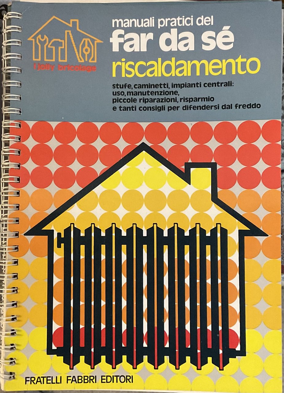 Riscaldamento. Manuali pratici del far da sé.