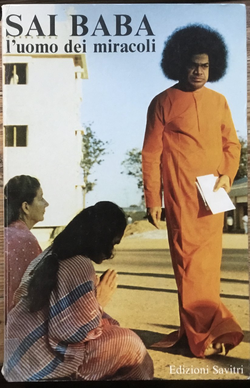 Sai Baba. L’uomo dei miracoli