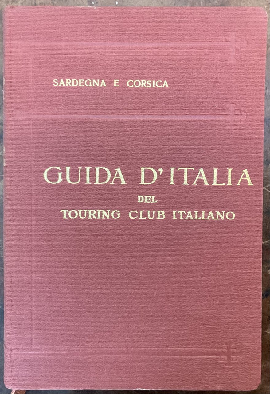 Sardegna e Corsica. Guide d�Italia del Touring Club Italiano