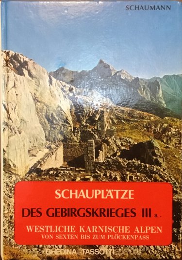 Schauplatze des Gebirgkriegs IIIa. Westliche Karnische Alpen von Sexten bis …