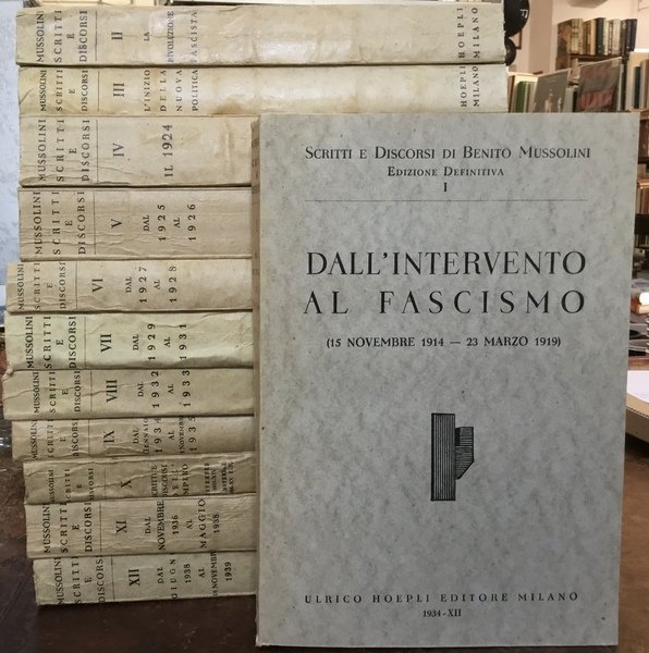 Scritti e discorsi di Benito Mussolini. Edizione definitiva. 12 Volumi