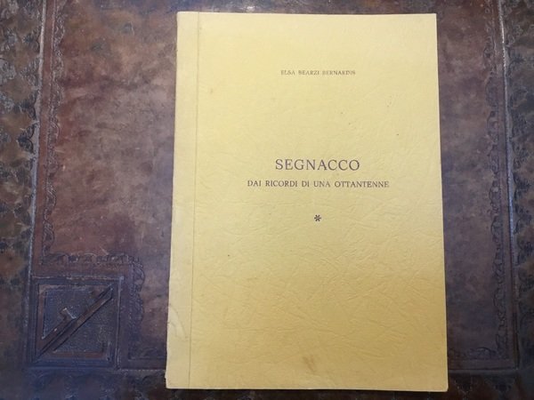 Segnacco nei ricordi di una ottantenne. Autografo