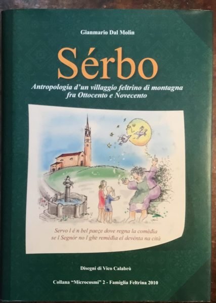 Sérbo. Antropologia d’un villaggio feltrino di montagna fra Ottocento e …