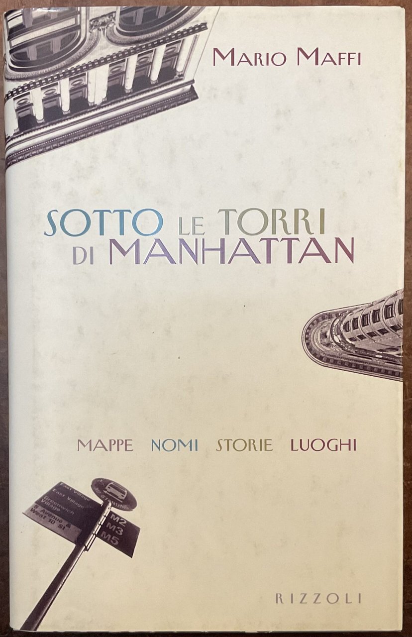 Sotto le torri di Manhattan. Mappe, nomi, storie, luoghi