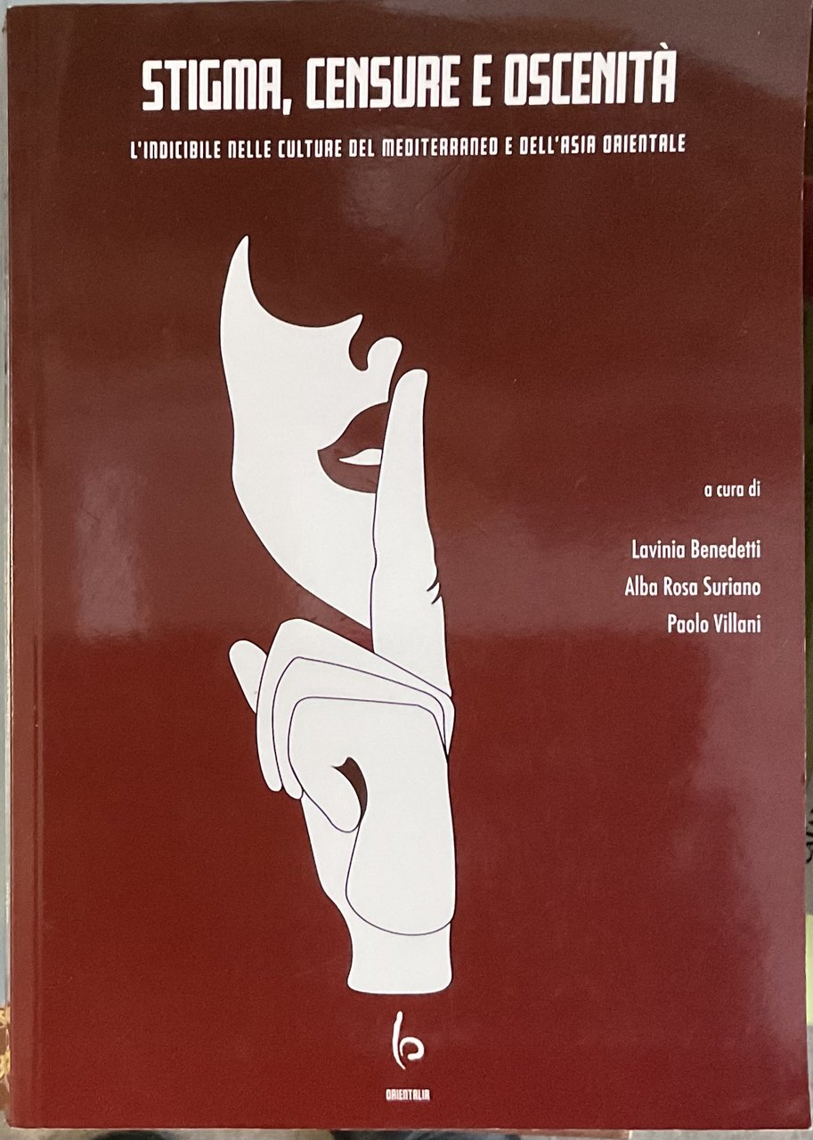 Stigma, censure e oscenità. L’indicibile nelle culture del mediterraneo e …