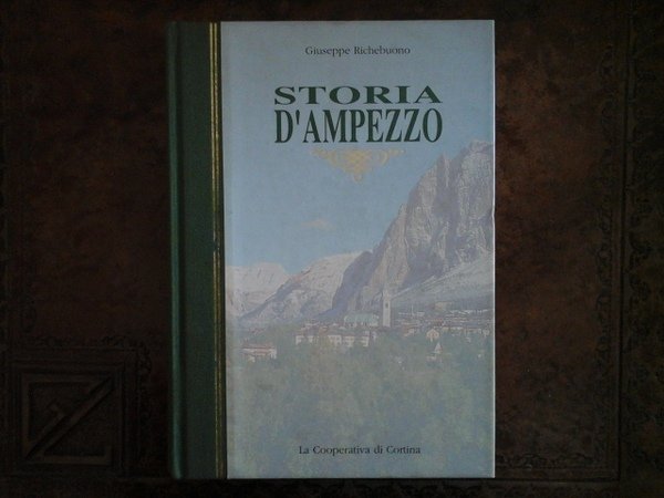 Storia d'Ampezzo. Studi e documenti dalle origini al 1985