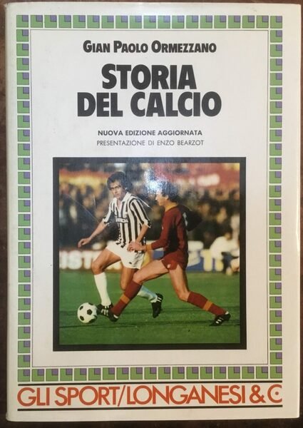 Storia del calcio. Nuova edizione aggiornata