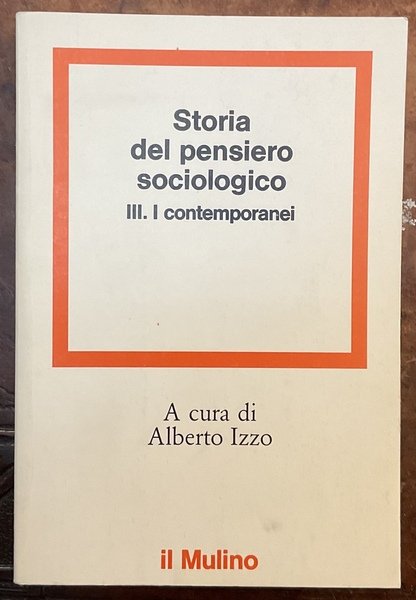 Storia del pensiero sociologico. III. I contemporanei