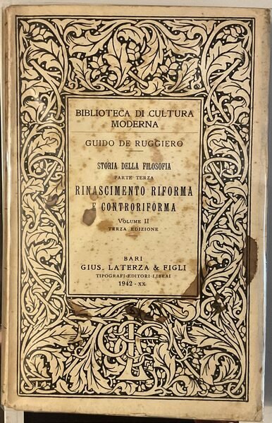 Storia della filosofia. Parte terza. Rinascimento Riforma e Controriforma. Volume …
