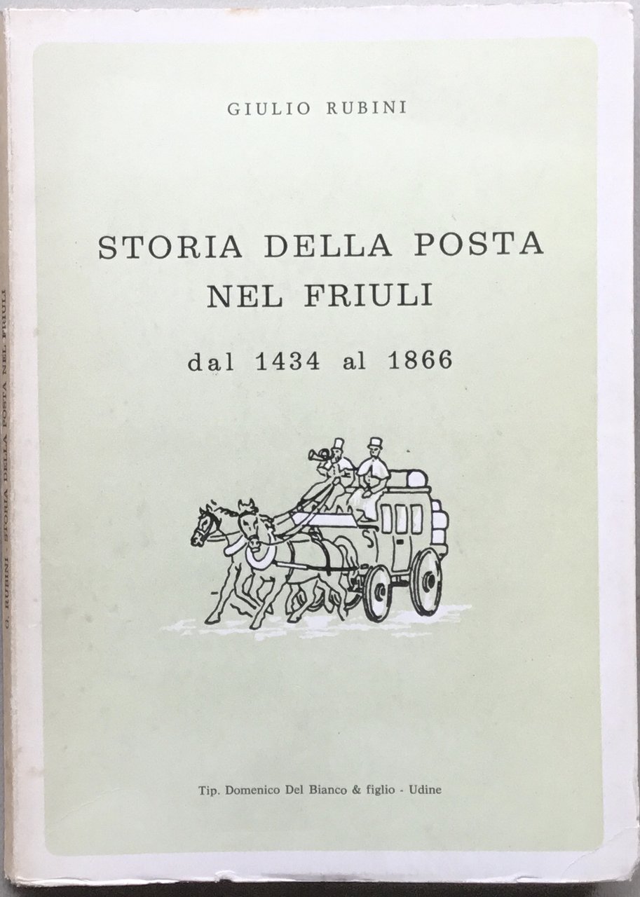 Storia della Posta nel Friuli dal 1434 al 1866