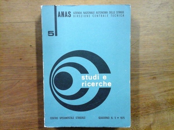 Studi e Ricerche. Centro sperimentale stradale, quaderno n. 5. Contributo …