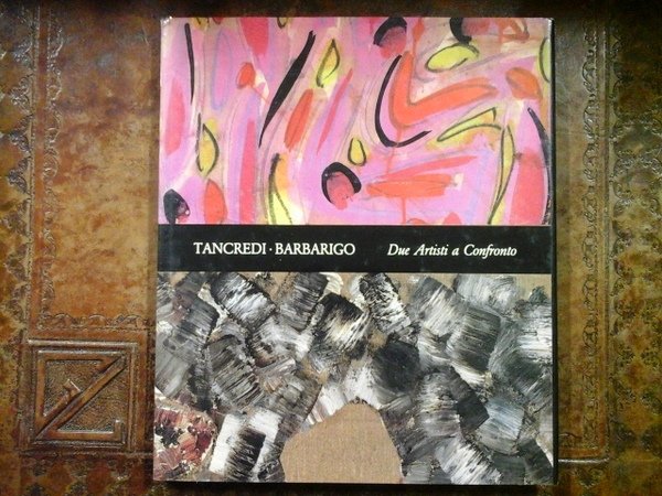 Tancredi - Barbarigo 1950 - 1960. Due artisti a confronto. …