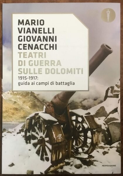 Teatri di guerra sulle Dolomiti. 1915-1917: guida ai campi di …