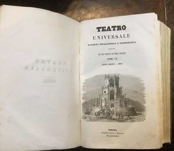 Teatro universale. Raccolta enciclopedica e scenografica pubblicata da una Società …