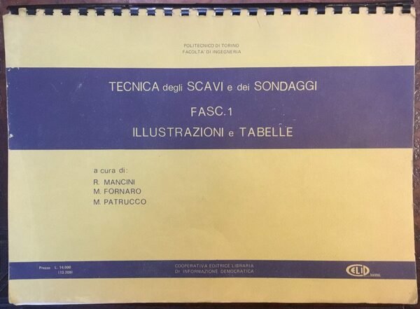 tecnica degli scavi e dei sondaggi. Fasc. 1 Illustrazioni e …