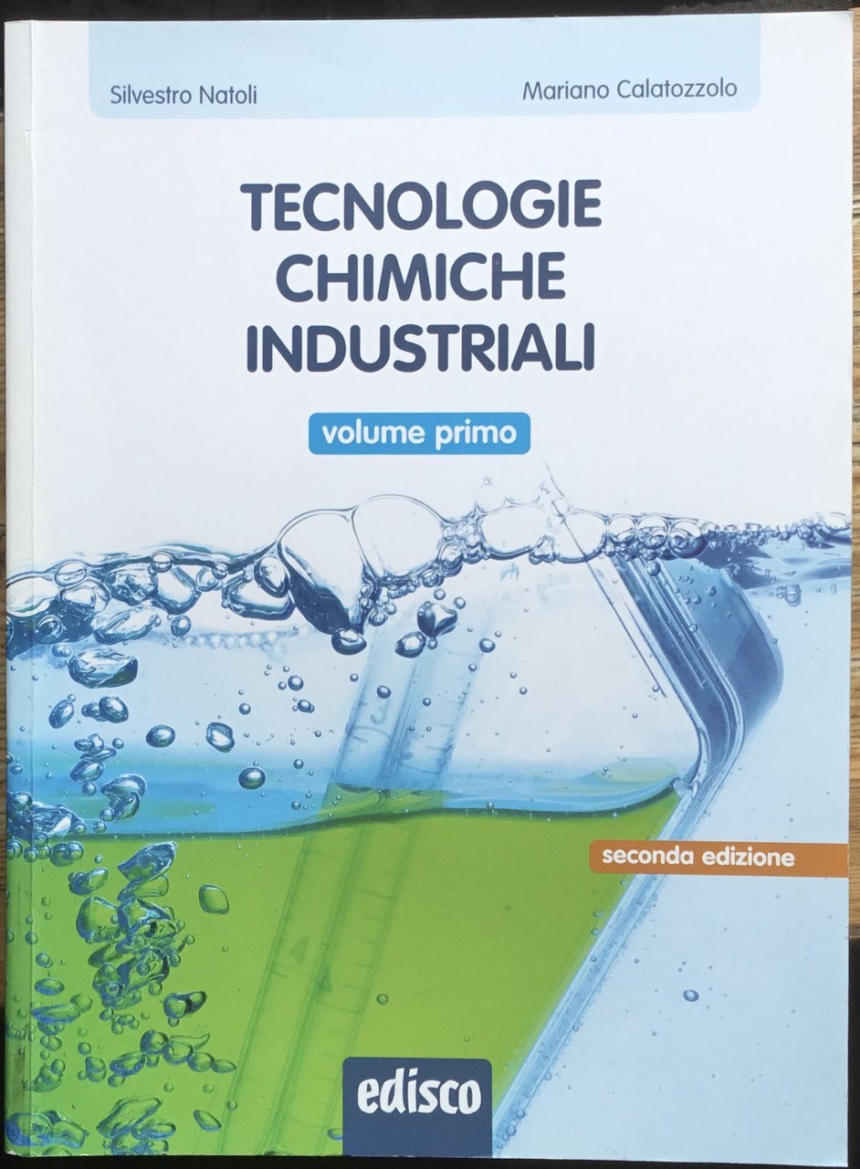 Tecnologie chimiche industriali. Volume primo.