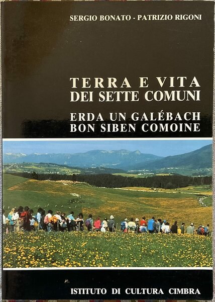 Terra e vita dei sette comuni. Erda un galebach bon …