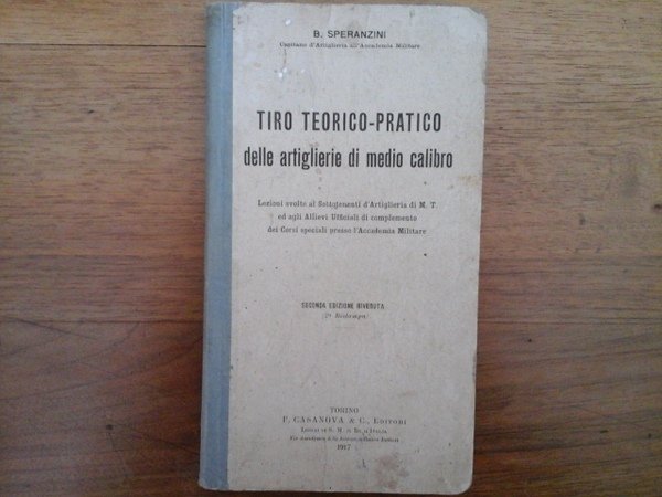TIRO TEORICO - PRATICO DELLE ARTIGLIERIE DI MEDIO CALIBRO. Lezioni …