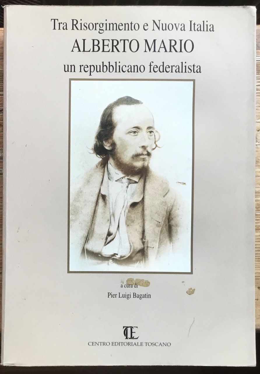 Tra Risorgimento e Nuova Italia. Alberto Mario. Un repubblicano federalista. | Immagine principale