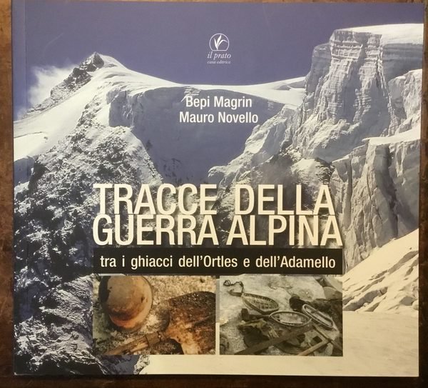 Tracce della guerra alpina tra i ghiacci dell’Ortles e dell’Adamello