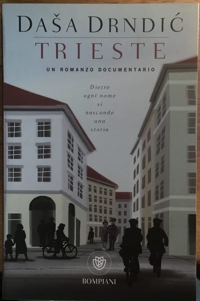 Trieste, un romanzo documentario