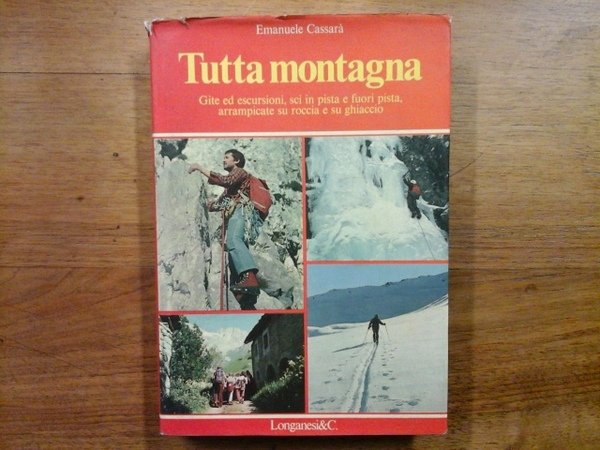 Tutta montagna. Gite ed escursioni, sci in pista e fuori …