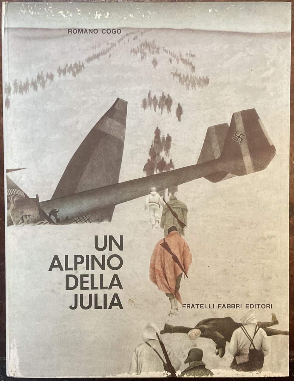 Un alpino della Julia. Dal Golico al Don. Illustrazioni di …