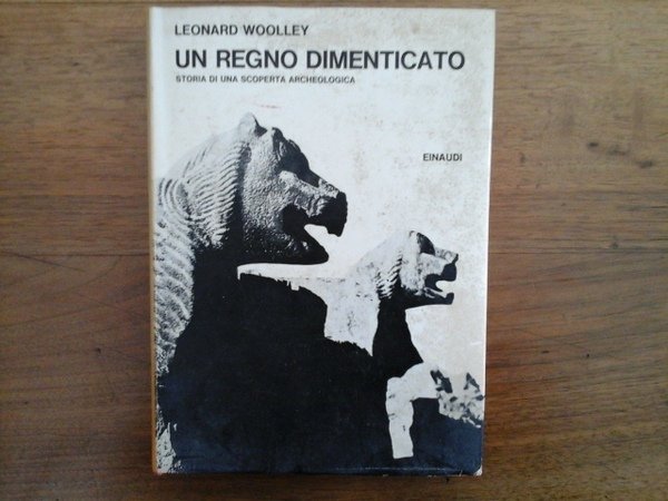Un regno dimenticato. Storia di una scoperta archeologica