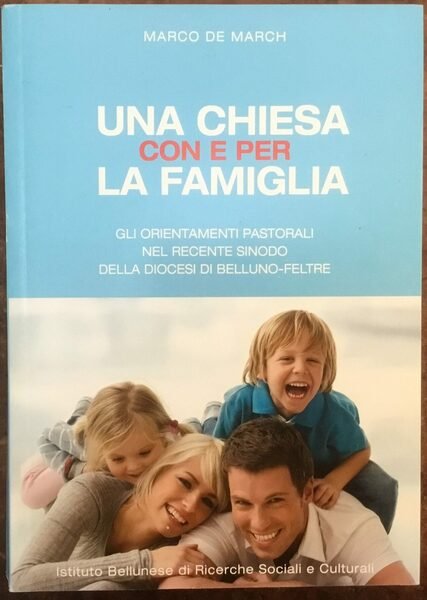 Una chiesa con e per la famiglia. Gli orientamenti pastorali …