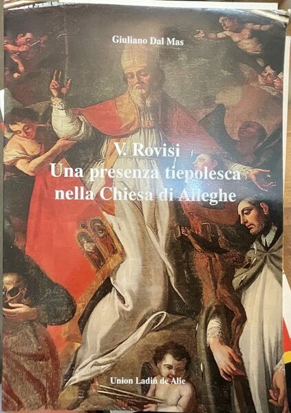 V. Rovisi, una presenza tiepolesca nella Chiesa di Alleghe