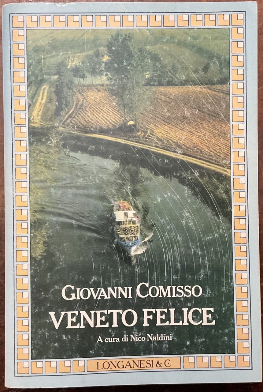 Veneto felice. Itinerari e racconti. Seconda edizione | Immagine principale
