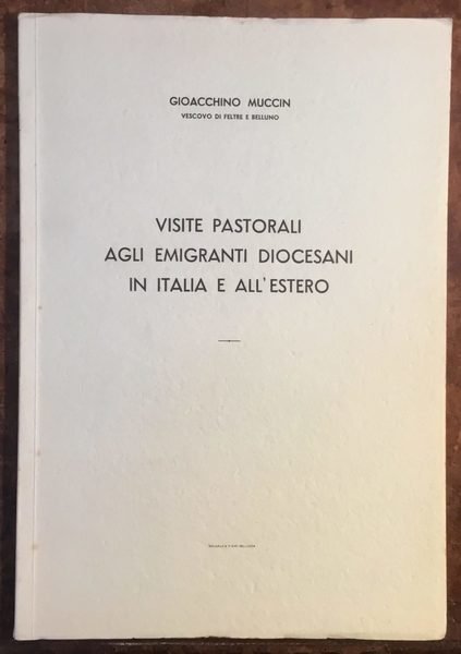 Visite pastorali agli emigranti diocesani in Italia e all’estero