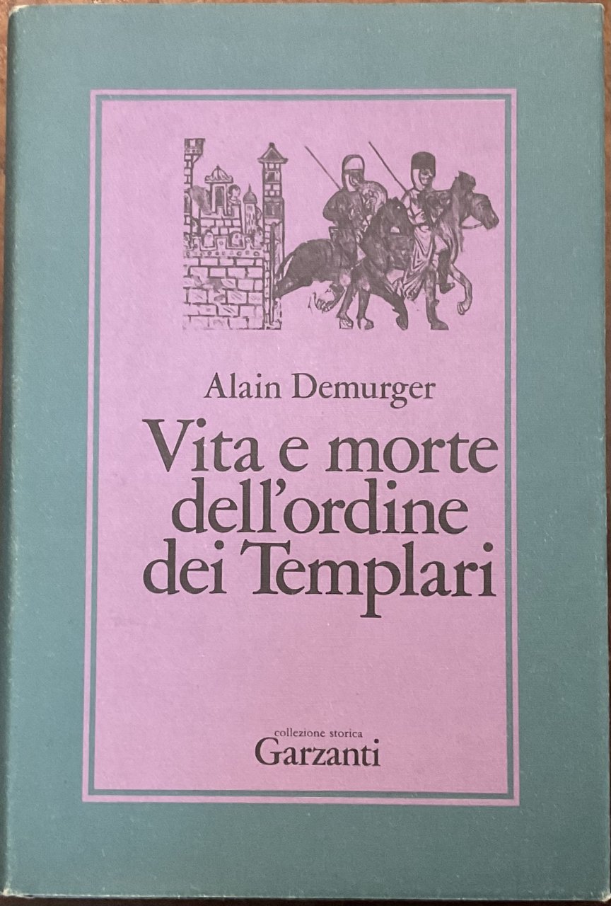 Vita e morte dell’ordine dei Templari