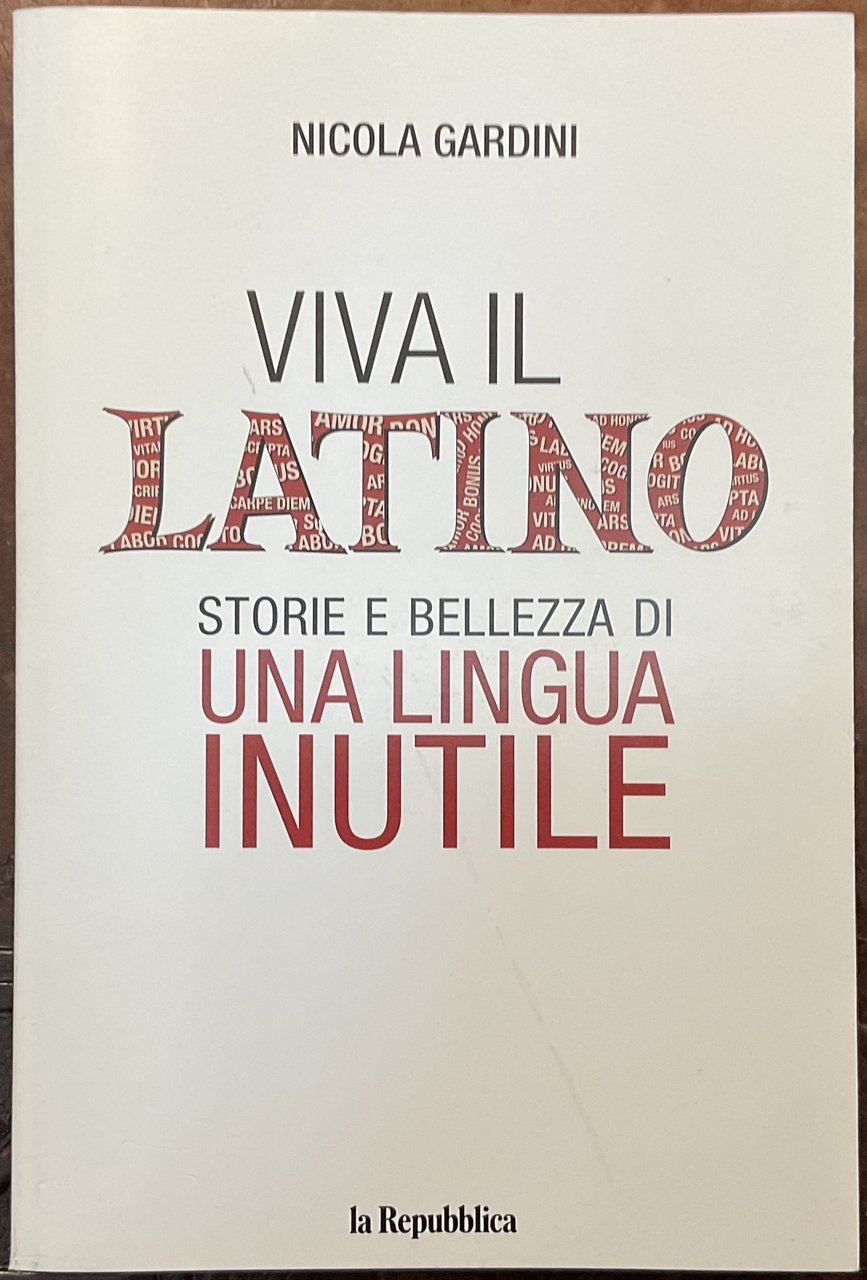 Viva il latino. Storie e bellezza di una lingua inutile