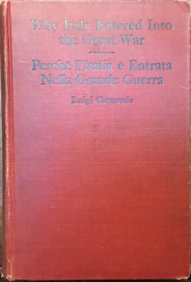 Why Italy entered into the Great War. Perché l’Italia è …