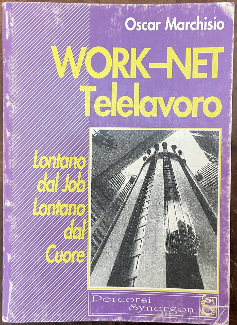 Work-Net. Telelavoro. Lontano dal Job Lontano dal cuore