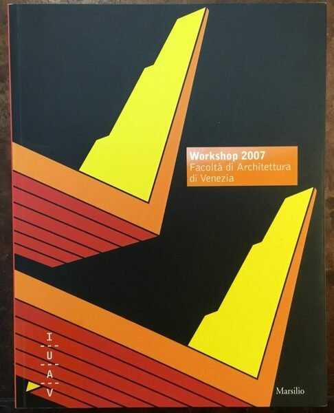 Workshop 2007. Facoltà di Architettura di Venezia