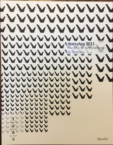 Workshop 2011 Facoltà di Architettura di Venezia