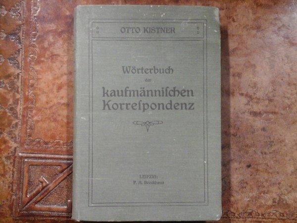 Wörterbuch der kaufmännischen Korrespondenz in deutscher, französischer, englischer, italienischer und …