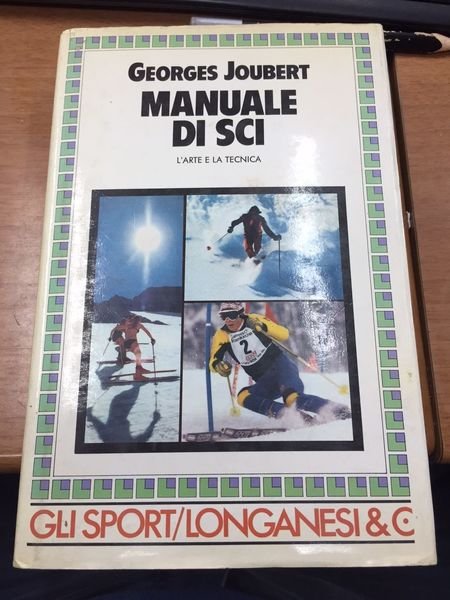 Manuale di Sci. L'arte e la tecnica