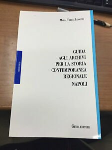 Guida agli archivi per la storia contemporanea regionale Napoli